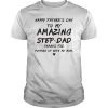 Mens happy fathers day to my amazing stepdad gift for fathers TShirt