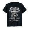 Never Underestimate An Old Man Who Was Born In December Tee Shirts