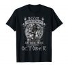 Never Underestimate An Old Man Who Was Born In October Shirt