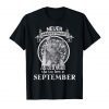 Never Underestimate An Old Man Who Was Born In September Birthday Shirt
