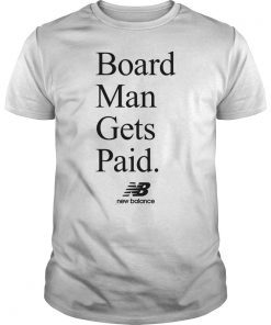 New Balance Board Man Gets Paid T-Shirt