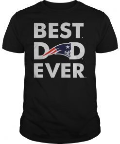 New England Patriots Best Dad Ever T-Shirt Father's Day Gifts