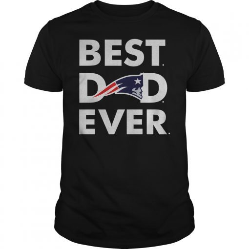 New England Patriots Best Dad Ever T-Shirt Father's Day Gifts