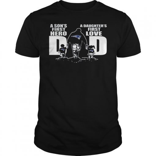 New England Patriots Dad a sons first hero a daughter first love t-shirt design