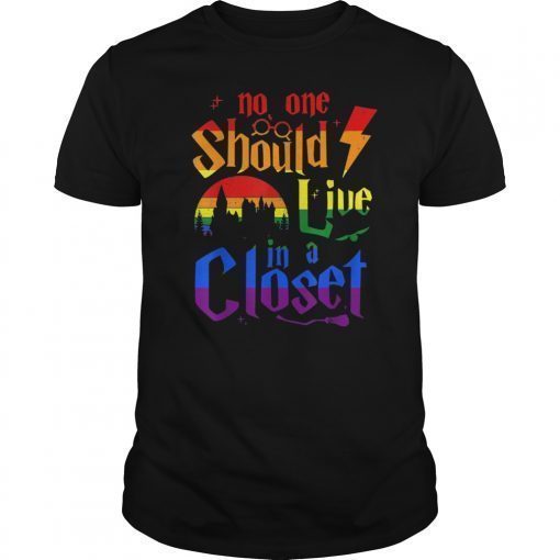 No One Should Live In A Closet LGBT Gay Pride Rainbow Shirt