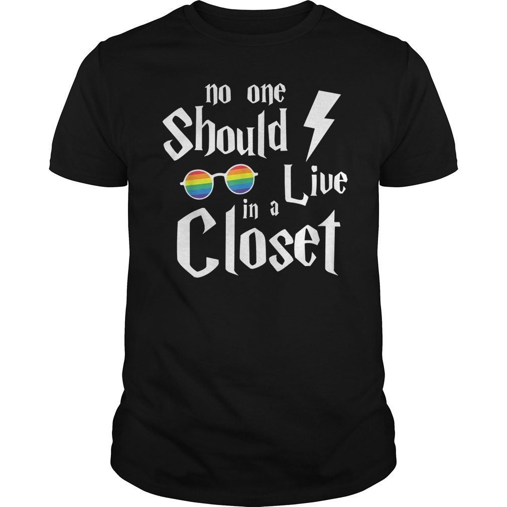 no one should live in a closet shirt