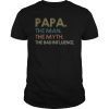 Mens Papa the man the myth the bad influence Vintage T shirt