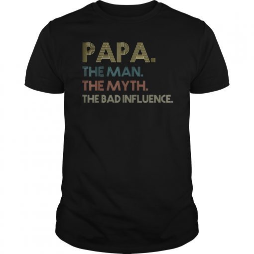 Mens Papa the man the myth the bad influence Vintage T shirt