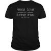 Peace Love And Summer Break Teacher Shirt Summer Vacation TShirts