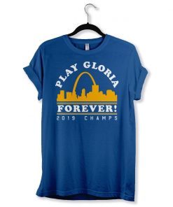 Play Gloria Forever St Louis Hockey Champions champs 2019 Shirt