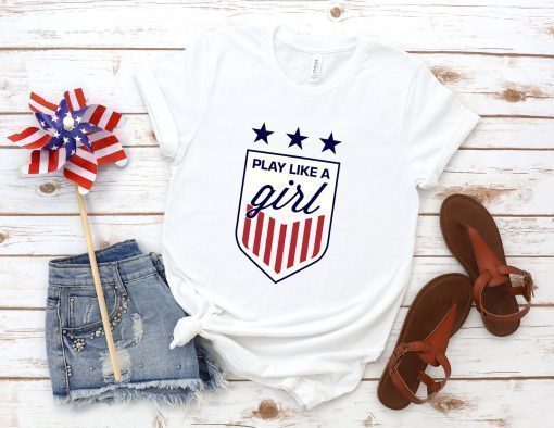 Play Like A Girl Shirt - USA Women's Soccer Tee - Women's National Team T-Shirt - World Cup Tee - Championship Shirt - Soccer T-Shirt