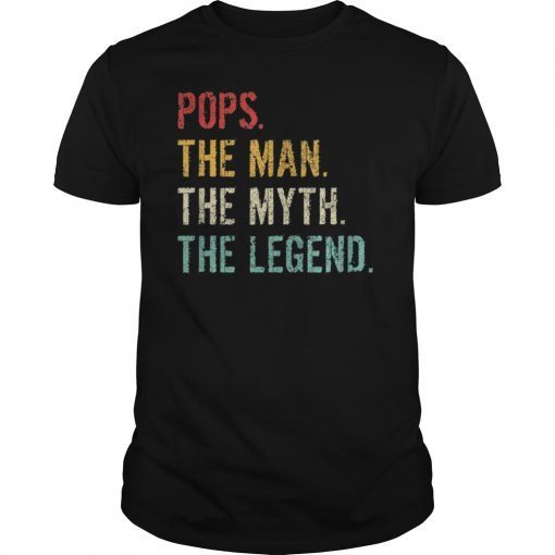 Pops The Man The Myth The Legend T-Shirt