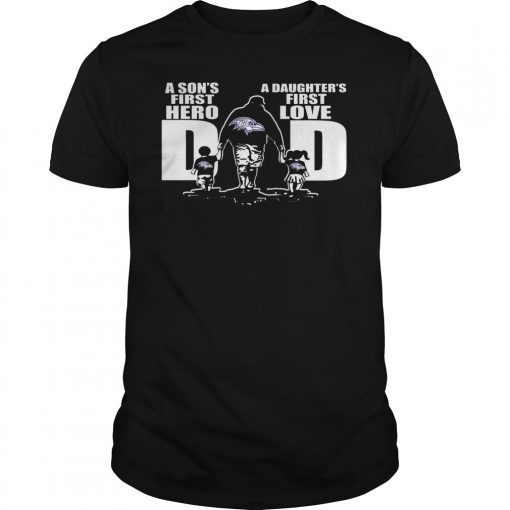 Ravens Dad a sons first hero a daughters first love T-Shirt Design