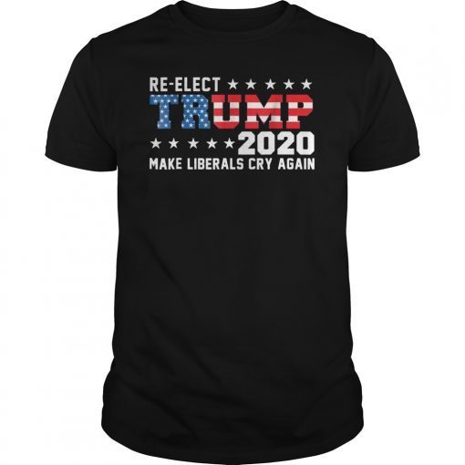 Re-Elect Trump 2020 Make Liberals Cry Again T-Shirt