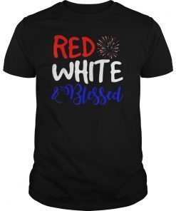 Red White & Blessed Shirt 4th of July Cute America T-shirt