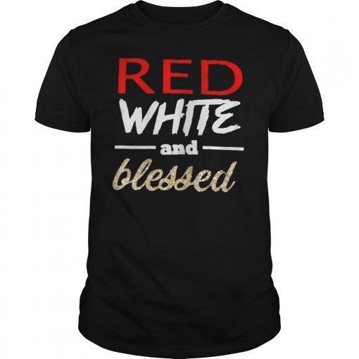 Red White & Blessed Shirt 4th of July Cute Patriotic America Unisex Tee Shirt