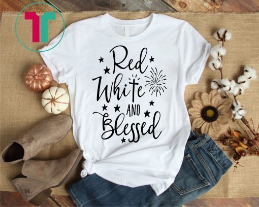 Red White and Blessed 4th of July 2019 T-Shirt