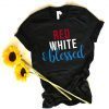 Red White and Blessed 4th of July Shirt