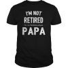 Retirement Gifts TShirts for Retired Papa from Grandkids