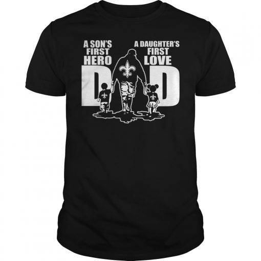 Saints Dad a sons first hero a daughters first love t-shirt design