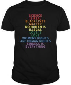 Science is real Black Lives Matter Love is Love Shirt