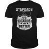 Stepdads with Beards are Better Father's Day Gifts Distress T-Shirt