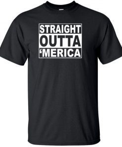 Straight Outta 'MERICA T-Shirt