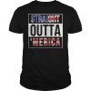 Straight Outta Merica T-Shirt Funny 4th of July T-Shirt Gift