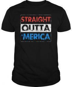 Straight Outta Merica US Flag Shirts 4th Of July Gifts