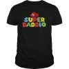 Super Daddio TShirt Fathers day special