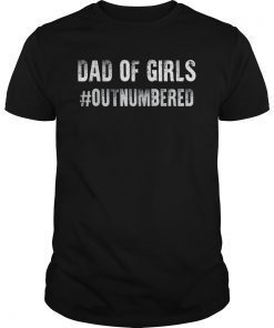T-Shirt Gift Dad of Girls Outnumbered