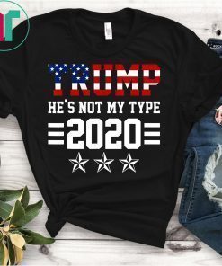 TRUMP He's not my type Trump Tshirt