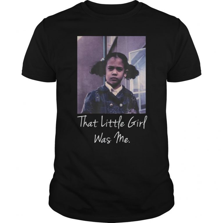 that little girl was me shirt