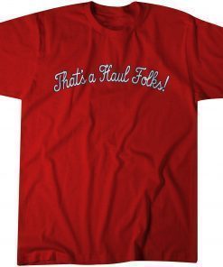 That's A Haul Folks Shirt New Orleans Basketball T-Shirt