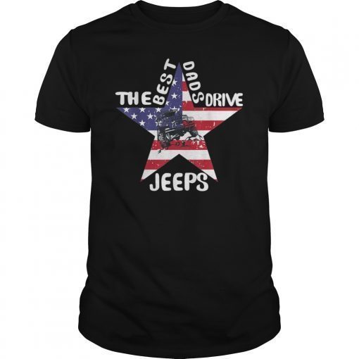 The Best Dads Drive Jeeps American Flag T-Shirt