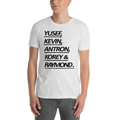 The Central Park 5 Names ,When They See Us Shirt, Yusef Raymond Korey Antron & Kevin Tshirt - Netflix T-shirt - korey wise Shirt - Central