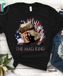 The Mad King Throne Anti-Trump AF RESIST T-Shirt