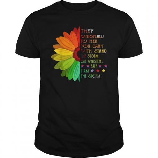 They Whispered To Her You Can't With Stand The Storm TShirt T-Shirt