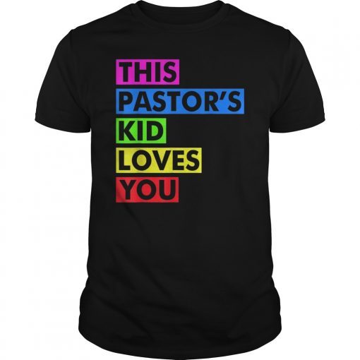 This Pastor's Kid Loves You Gay Support Pride LGBT Rainbow T-Shirt