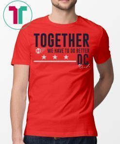 Together We Have To Do Better D.C. Gun Violence T-Shirt