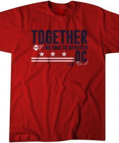 Together We Have To Do Better D.C. Gun Violence T-Shirt