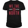 Toronto Raptors We The North NBA Finals T-Shirt