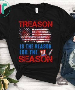 Treason Is The Reason For The Season 4th Of July Shirt