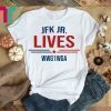JFK JR. Lives WWG1WGA 2020 T-Shirt