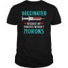 Vaccinated because my parents weren't morons Nurse 2019 T-Shirt