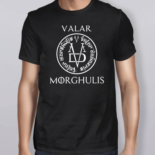 Valar Morghulis Game Of Thrones Shirt