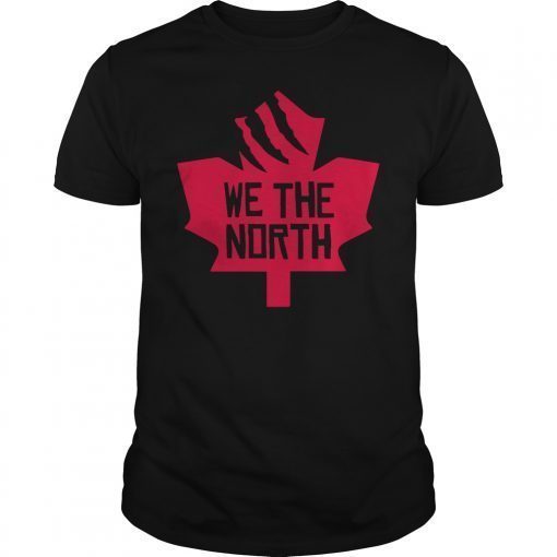 WE THE NORTH Toronto Basketball 2019 Shirt