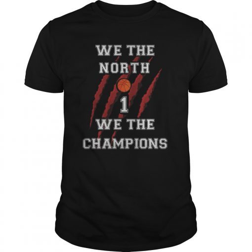 WE THE NORTH Toronto NBA Champions 2019 Gift Tee Shirt