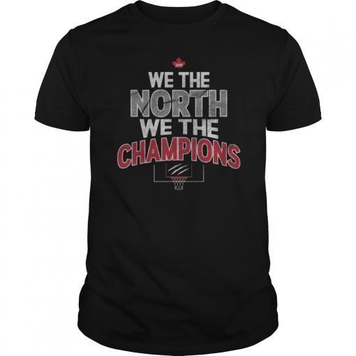 We The North NBA Champions 2019 Basketball Playoff T-Shirt