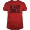 We The North NBA Champions 2019 Basketball Tee Shirts